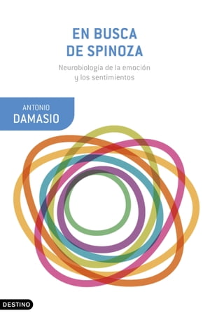 En busca de Spinoza Neurobiolog?a de la emoci?n y los sentimientos