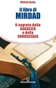 Il libro di Mirdad Il segreto della saggezza e della conoscenza