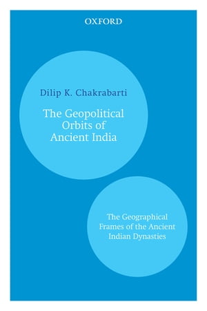 The Geopolitical Orbits of Ancient India