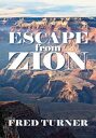Escape from Zion Mormon/Lds Zion【電子書籍