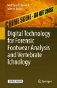 Digital Technology for Forensic Footwear Analysis and Vertebrate Ichnology【電子書籍】 Matthew R. Bennett