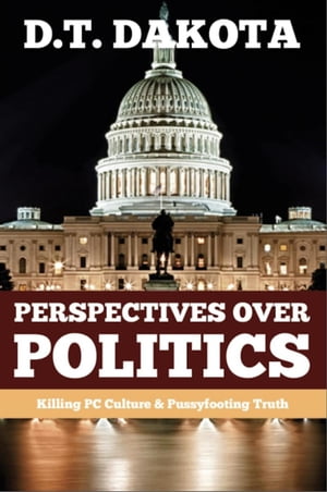 Perspectives Over Politics: Killing PC Culture &