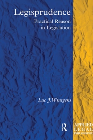 Legisprudence Practical Reason in Legislation