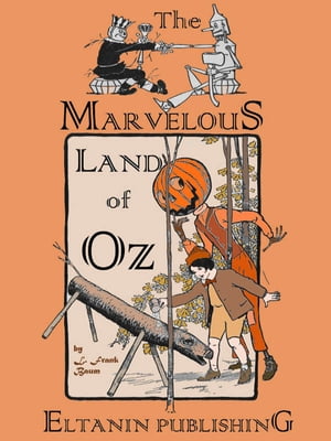The Marvelous Land of Oz [Illustrated]