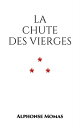 ŷKoboŻҽҥȥ㤨La Chute des viergesŻҽҡ[ Alphonse Momas ]פβǤʤ88ߤˤʤޤ