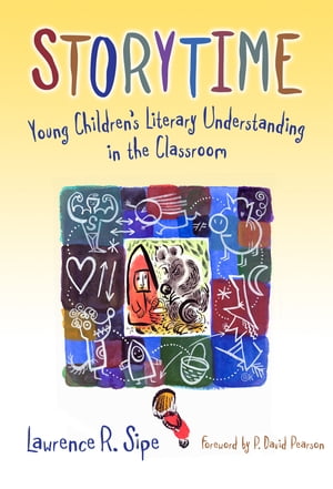 Storytime Young Children's Literary Understanding in the ClassroomŻҽҡ[ Lawrence R. Sipe ]