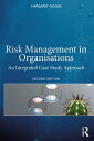 Risk Management in Organisations An Integrated Case Study Approach【電子書籍】[ Margar...