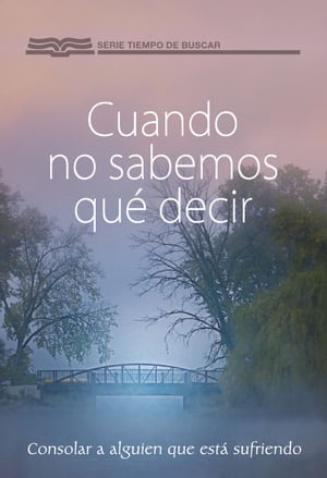 Cuando no sabemos qu? decir Consolar a alguien que est? sufriendo【電子書籍】[ Roy Clark ]