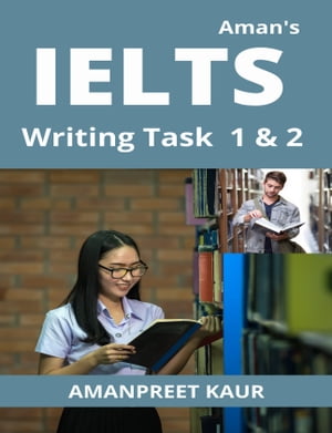 Aman's IELTS Writing Task 1 and 2