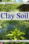 Plants for Problem Places: Clay Soil [North American Edition]