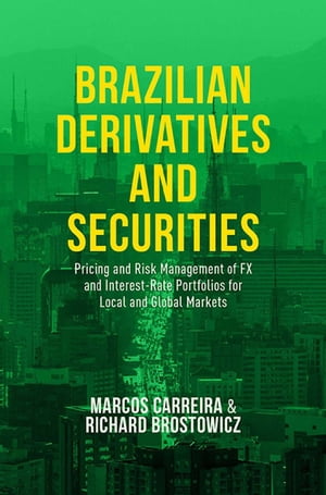 Brazilian Derivatives and Securities Pricing and Risk Management of FX and Interest-Rate Portfolios for Local and Global Markets