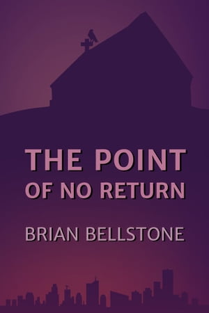 The Point of No Return【電子書籍】 Brian Bellstone