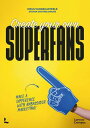 Create your own superfans Make a difference with ambassador marketing【電子書籍】[ Niels Vandecasteele ]