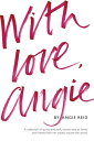 With love, Angie A collection of quirky and joyful emails sent to family and fri...