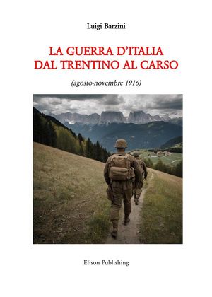 La guerra d'Italia dal Trentino al Carso agosto-novembre 2016