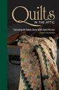 Quilts in the Attic Uncovering the Hidden Stories of the Quilts We LoveydqЁz[ Karen Musgrave ]