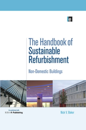 The Handbook of Sustainable Refurbishment: Non-Domestic Buildings