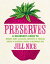 Preserves: A beginner’s guide to making jams and jellies, chutneys and pickles, sauces and ketchups, syrups and alcoholic sips