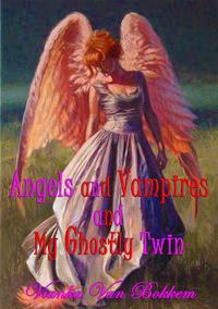 Angels and Vampires and My Ghostly Twin