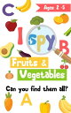 I Spy - Fruits Vegetables: A Fun Guessing Game for Kids Age 2-5 Alphabet Picture Puzzle Book for Preschoolers Seek and Find Alphabet Things Children 039 s Learning toys Colorful 50p., 8.25 x 8.25【電子書籍】 Magic Moment Publishing