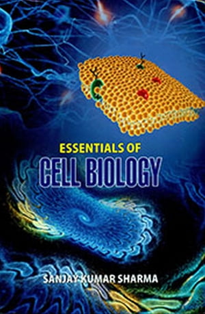 Essentials of Cell Biology