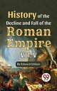 ŷKoboŻҽҥȥ㤨History Of The Decline And Fall Of The Roman Empire Vol-5Żҽҡ[ Edward Gibbon ]פβǤʤ132ߤˤʤޤ
