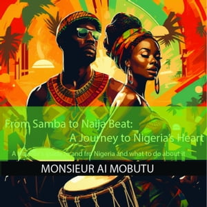 From Samba to Naija Beat: A Journey to Nigeria's Heart