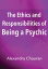 The Ethics &Responsibilities of Being a PsychicŻҽҡ[ Alexandra Chauran ]