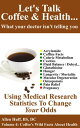 Let's Talk Coffee & Health... What Your Doctor I