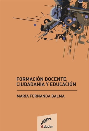 ŷKoboŻҽҥȥ㤨Formaci?n docente, ciudadan?a y educaci?nŻҽҡ[ Fernanda Balma ]פβǤʤ120ߤˤʤޤ