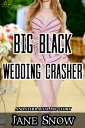 Big Black Wedding Crasher【電子書籍】 Jane Snow