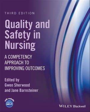 Quality and Safety in Nursing A Competency Approach to Improving OutcomesŻҽҡ[ Gwen Sherwood ]