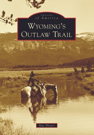 Wyoming's Outlaw Trail