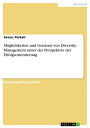 M glichkeiten und Grenzen von Diversity Management unter der Perspektive der Erfolgsorientierung【電子書籍】 Sevinc T rkeli