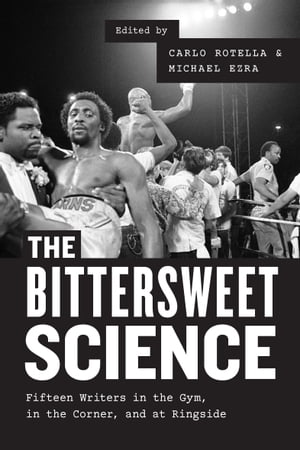 The Bittersweet Science