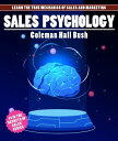ŷKoboŻҽҥȥ㤨Sales Psychology Learn The True Mechanics Of Sales And MarketingŻҽҡ[ Coleman Hall Bush ]פβǤʤ132ߤˤʤޤ