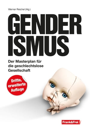 Genderismus Der Masterplan f?r die geschlechtslose Gesellschaft - dritte, erweiterte AuflageŻҽҡ[ Birgit Kelle ]