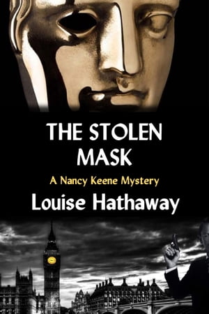 The Stolen Mask: A Nancy Keene Mystery【電子書籍】[ Louise Hathaway ]