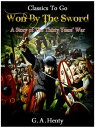 ŷKoboŻҽҥȥ㤨Won By the Sword - a tale of the Thirty Years' WarŻҽҡ[ G. A. Henty ]פβǤʤ240ߤˤʤޤ