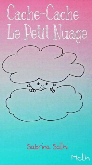 ŷKoboŻҽҥȥ㤨CACHE-CACHE LE PETIT NUAGEŻҽҡ[ Sabrina SALHI ]פβǤʤ688ߤˤʤޤ