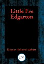 ŷKoboŻҽҥȥ㤨Little Eve Edgarton With Linked Table of ContentsŻҽҡ[ Eleanor Hallowell Abbott ]פβǤʤ55ߤˤʤޤ