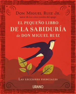 El peque?o libro de la sabidur?a de Don Miguel Ruiz【電子書籍】[ MIGUEL RUIZ JR. ]