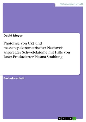 Photolyse von CS2 und massenspektrometrischer Na