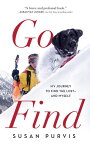 Go Find My Journey to Find the Lostーand Myself【電子書籍】[ Susan Purvis ]