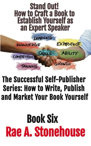 Stand Out! How to Craft a Book to Establish Yourself as an Expert Speaker