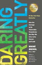 Daring Greatly How the Courage to Be Vulnerable Transforms the Way We Live, Love, Parent, and Lead【電子書籍】 Bren Brown