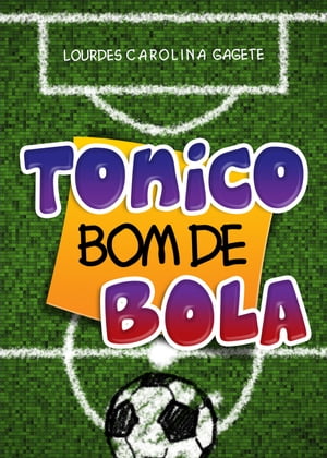 Tonico bom de bola【電子書籍】 Lourdes Carolina Gagete