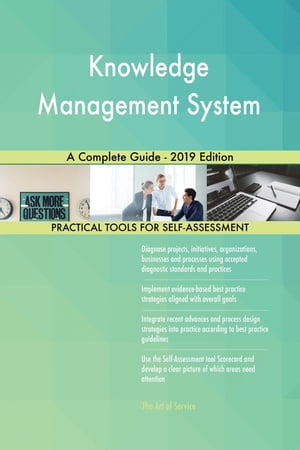 Knowledge Management System A Complete Guide - 2019 Edition【電子書籍】[ Gerardus Blokdyk ]