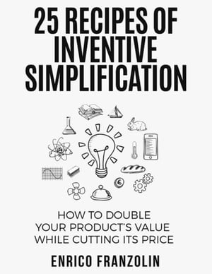 25 Recipes of Inventive Simplification