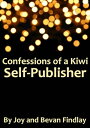 Confessions of a Kiwi Self-Publisher (A Guide to